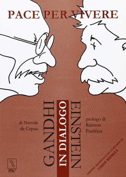 Pace per vivere. Gandhi Einstein in dialogo - Nuvola De Capua - copertina