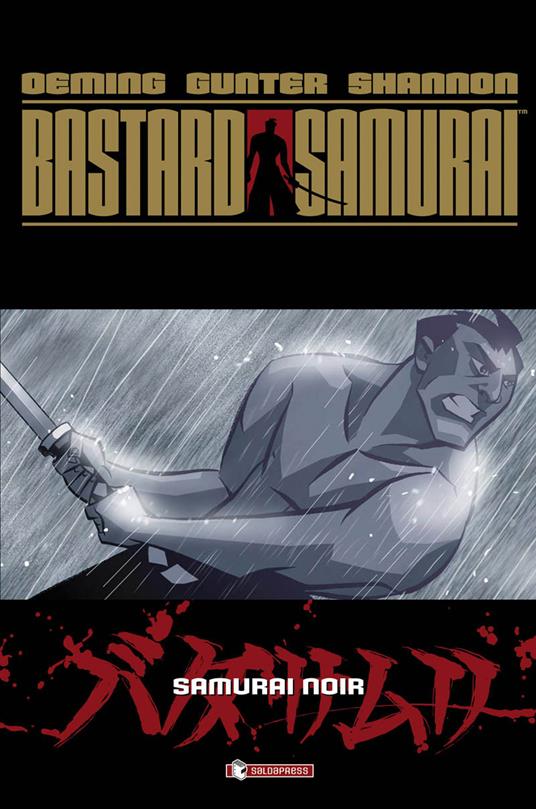 Bastard samurai. Samurai noir - Michael Avon Oeming,Miles Gunter,Kelsey Shannon - copertina