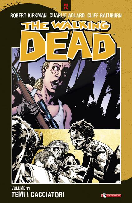 Temi i cacciatori. The walking dead. Vol. 11 - Robert Kirkman,Charlie Adlard,Cliff Rathburn - copertina
