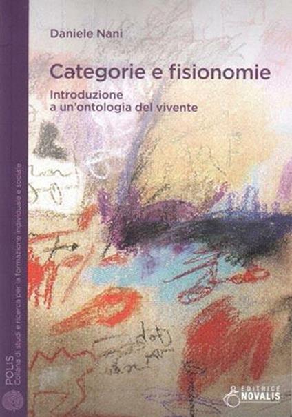 Categorie e fisionomie. Introduzione a un'ontologia del vivente - Daniele Nani - copertina