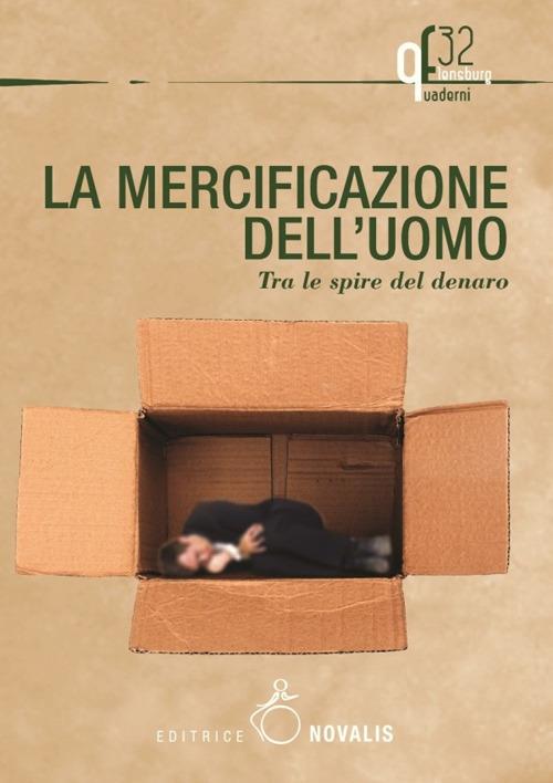 La mercificazione dell'uomo. Tra le spire del denaro - copertina