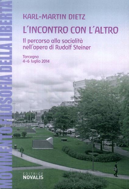 L' incontro con l'altro. Il percorso alla socialità nell'opera di Rudolf Steiner - Karl-Martin Dietz - copertina