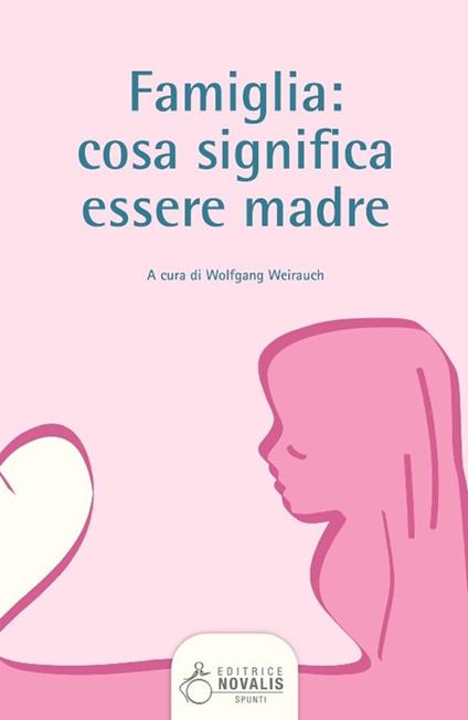 Famiglia. Cosa significa essere madre - copertina