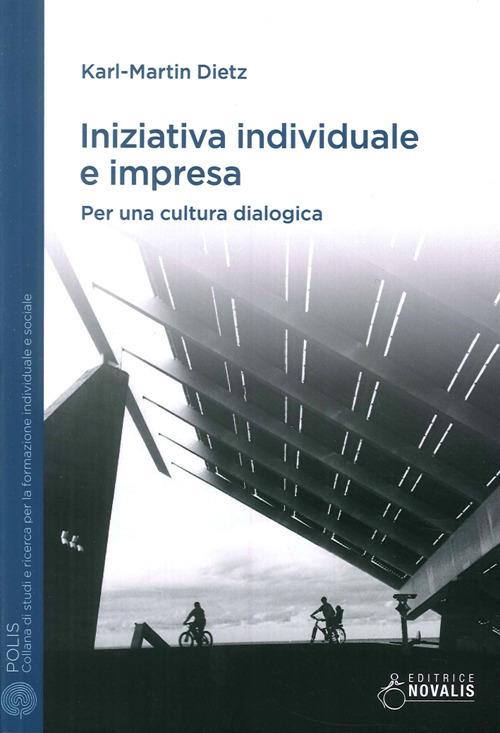 Iniziativa individuale e impresa. Per una cultura dialogica - Karl-Martin Dietz - copertina