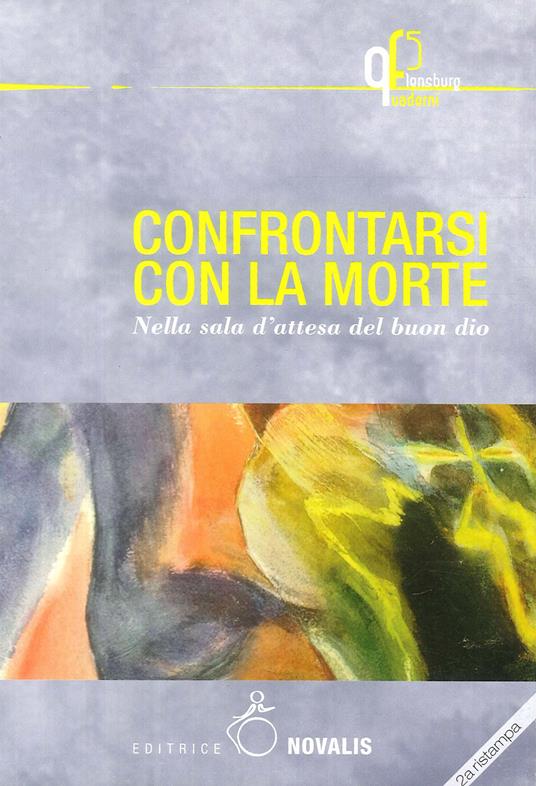 Confrontarsi con la morte. Nella sala d'attesa del buon Dio - copertina