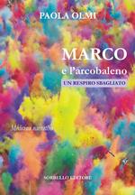 Marco e l'arcobaleno. Un respiro sbagliato