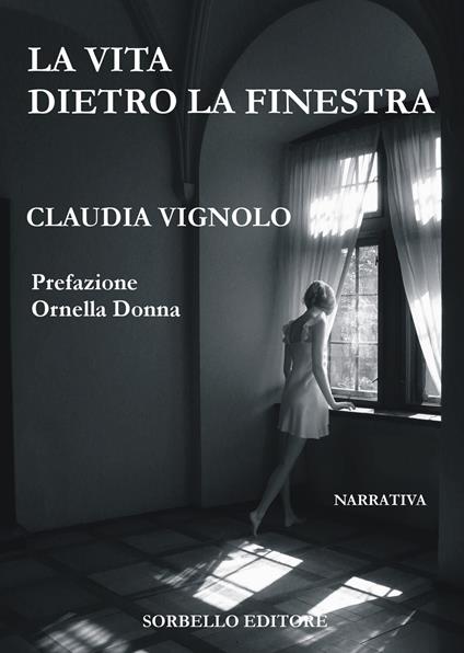 La vita dietro la finestra - Claudia Vignolo - ebook