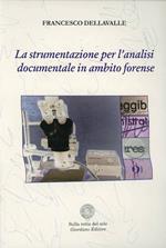 La strumentazione per l'analisi documentale in ambito forense. Con CD Audio