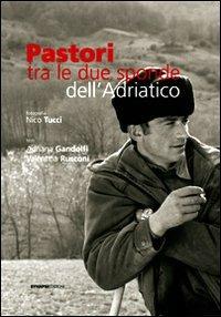 Pastori. Tra le due sponde dell'Adriatico - Adriana Gandolfi,Valentina Rusconi - copertina