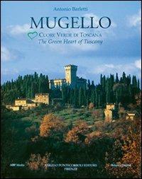 Mugello. Cuore verde di Toscana - Antonio Barletti - copertina