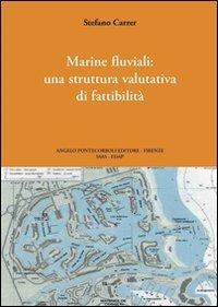 Marine fluviali: una struttura valutativa di fattibilità. Ediz. illustrata - Stefano Carrer - copertina