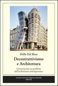 Decostruttivismo e architettura - Delfo Del Bino - copertina