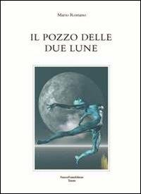 Il pozzo delle due lune - Mario Romano - copertina