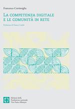 La competenza digitale e le comunità in rete. Familiarizzare con strumenti, attività e valori di una comunità in rete