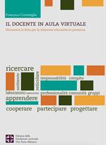 Il docente in aula virtuale. Strumenti in Rete per la relazione educativa in presenza