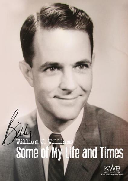 Some of my life and times - William J. Williams - copertina