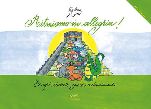 Ritmiamo in allegria! Tempi, durate, giochi e divertimento - Silvia Rao - copertina