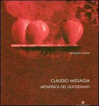 Missagia Claudio. Metafisica del quotidiano. Ediz. italiana, inglese e francese - copertina