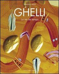 Ghelli. Le vie del tempo. Ediz. italiana, inglese e tedesca - Maurizio Vanni - copertina