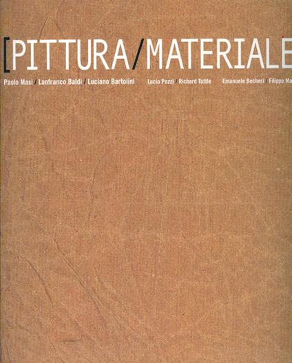 Pittura-materiale. Catalogo della mostra. Ediz. italiana e inglese - copertina