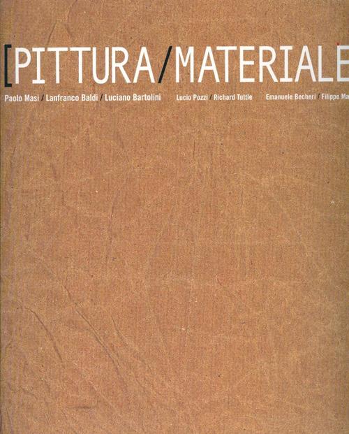 Pittura-materiale. Catalogo della mostra. Ediz. italiana e inglese - copertina