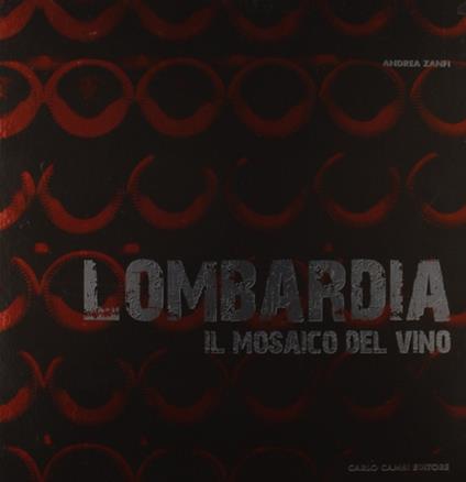 Lombardia. Il mosaico del vino - Andrea Zanfi - copertina