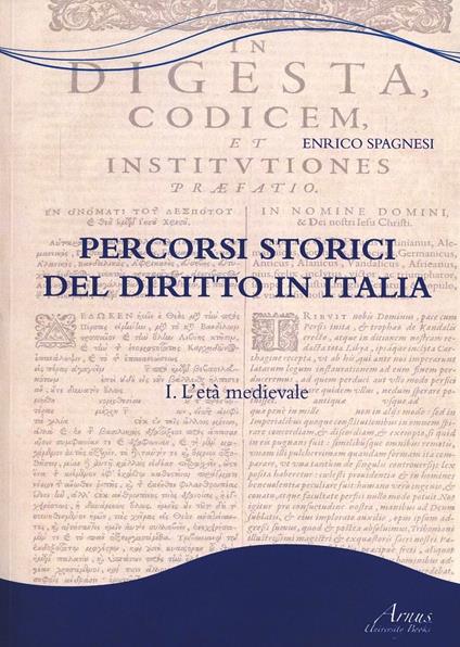 Percorsi storici del diritto in Italia. Vol. 1: L'età medievale - Enrico Spagnesi - copertina