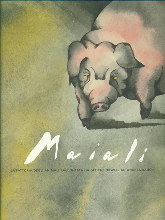 Maiali - Andrea Rauch,George Orwell - 2