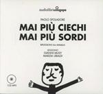 Mai più ciechi mai più sordi. Audiolibro. CD Audio