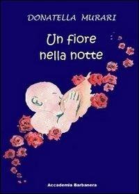 Un fiore nella notte - Donatella Oggiano - copertina