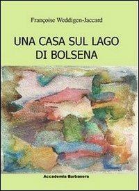 Una casa sul lago di Bolsena - Françoise Weddigen Jaccard - copertina