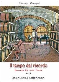 Il tempo del ricordo. Dialoghi racconti poesie. Vol. 2 - Vincenzo Marenghi - copertina