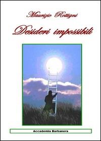 Desideri impossibili - Maurizio Rottigni - copertina