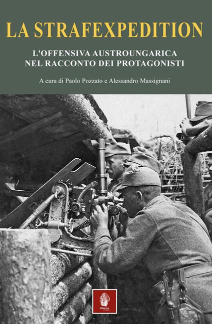 La strafexpedition. L'offensiva austro-ungarica sugli altipiani trentini e veneti - copertina