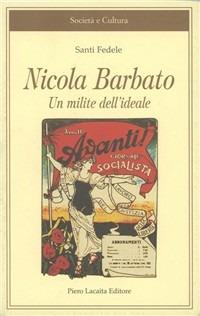 Nicola Barbato. Un milite dell'ideale - Santi Fedele - copertina