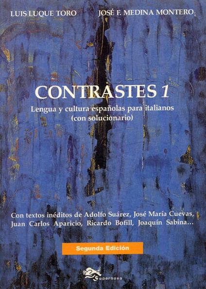 Contrastes. Método de lengua y cultura españolas para italianos. Con solucionario. Vol. 1 - Luis Luque Toro,José F. Medina Montero - copertina