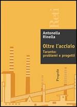 Oltre l'acciaio. Taranto: problemi e progetti