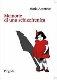 Memorie di una schizofrenica - Maria Amorese - copertina