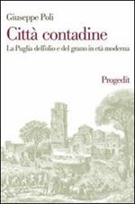 Città contadine. La Puglia dell'olio e del grano in età moderna