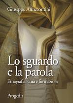 Lo sguardo e la parola. Etnografia, cura e formazione