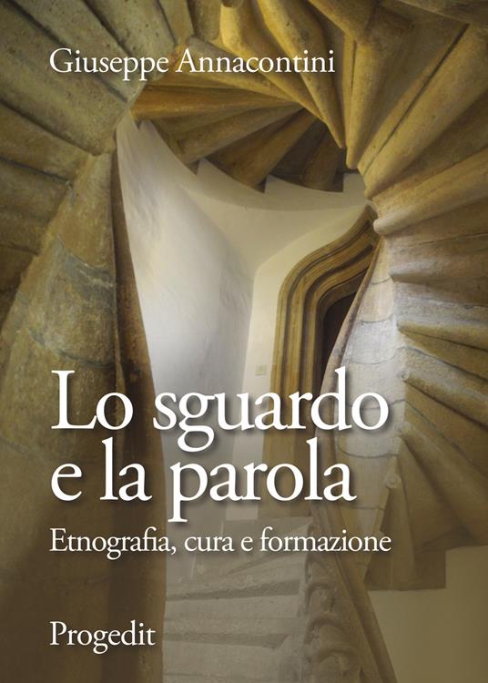 Lo sguardo e la parola. Etnografia, cura e formazione - Giuseppe Annacontini - copertina