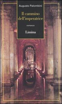 Il cammino dell'imperatrice - Augusto Palombini - copertina