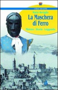 La maschera di ferro. Mistero, storia, leggenda - Mario Reviglio - copertina