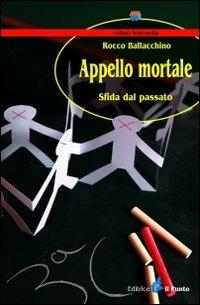 Appello mortale. Sfida dal passato - Rocco Ballacchino - copertina