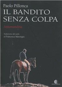 Il bandito senza colpa - Paolo Pillonca - copertina