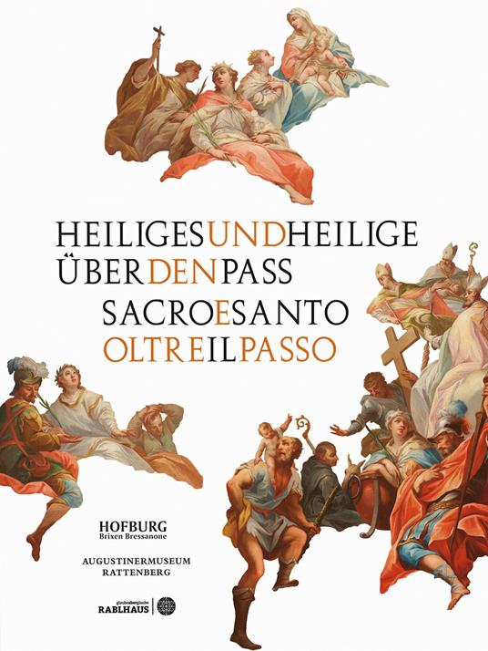 Heiliges und Heilige übe den Pass-Sacro e santo oltre il passo. Ediz. illustrata - Hans Griebmair,Gunter Bakay,Simone Gasser - copertina