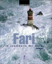 Fari. Le sentinelle del mare. Con 20 poster. Ediz. illustrata - Jean Guichard,Yves Bridault - copertina