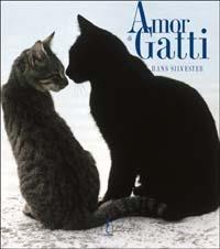 Amor di gatti. Ediz. illustrata - Hans Silvester - copertina