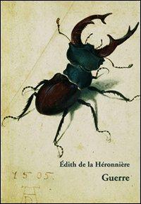 Guerre. Ediz. illustrata - Edith de La Héronnière - copertina