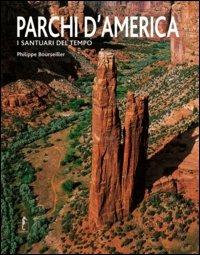 Parchi d'America. I santuari del tempo. Ediz. illustrata - Philippe Bourseiller - copertina